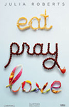 Eat Pray Love/Ешь, молись, люби