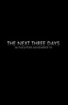 The Next Three Days/Спустя три дня The Next Three Days/Спустя три дня