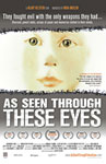     / As Seen Through These Eyes